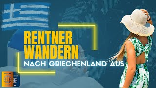 Rentner sollten jetzt nach Griechenland auswandern  das sind die Gründe [upl. by Doxia829]