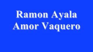 Ramon Ayala  Amor Vaquero [upl. by Silvan]