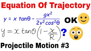 Projectile Motion 03 Equation Of Trajectory  Derivation Of Equation Of trajectory Range Form [upl. by Notlehs]