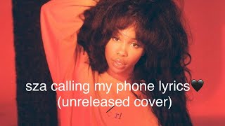 sza calling my phoneunreleased shorter intro lyrics [upl. by Ayatan552]