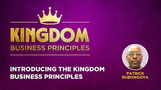 Introducing the Kingdom Business Principles  By Mr Patrick Rubongoya  Fri 2nd Feb 2024 [upl. by Candie]