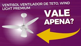 Ventisol Ventilador de Teto Wind Light Premium e Bom [upl. by Anerda]