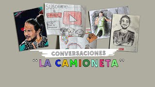 CONVERSACIONES quotLa Camionetaquot [upl. by Ettolrahs531]