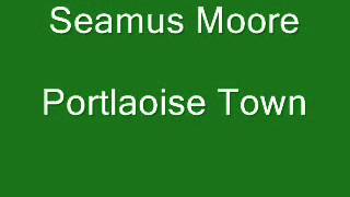 Portlaoise Town Seamus Moore [upl. by Celinda]