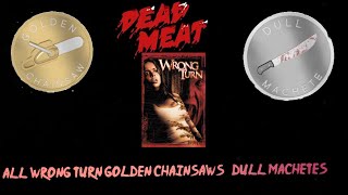 Dead Meat  Wrong Turn All Golden Chainsaws amp Dull Machetes [upl. by Eidac402]