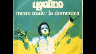 UGOLINO MENO MALE 1969 [upl. by Goodspeed]