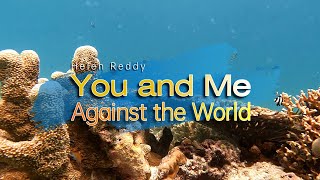 YOU AND ME AGAINST THE WORLD  Karaoke Version  in the style of Helen Reddy [upl. by Nolitta]