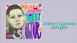 Irena Santor  Zabierz Cyganowi skrzypce Official Audio [upl. by Bromley]