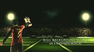 Bigil Background Score  An ARRahman Musical [upl. by Stedt]