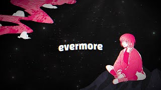 evermore lyric video [upl. by Laemsi]