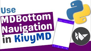 Use MDBottomNavigation in Kivy and KivyMD  Bottom Navigation  KivyMD  Python [upl. by Uaeb337]