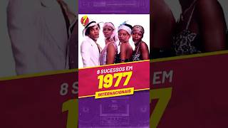 Você LEMBRA desses 8 SUCESSOS INTERNACIONAIS de 1977 [upl. by Farro]