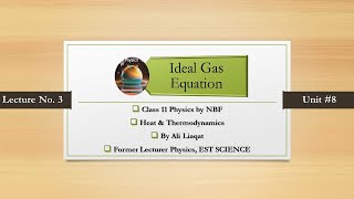 Ideal Gass Equation Explained  Unit 8 Heat amp Thermodynamics  Class 11 Physics  NBF   Lecture 3 [upl. by Kcire]