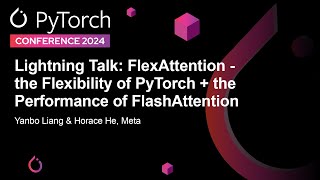 Lightning Talk FlexAttention  The Flexibility of PyTorch  The Performa Yanbo Liang amp Horace He [upl. by Hy]