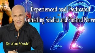 Experienced and Dedicated in Permanently Correcting Sciatica and Pinched Nerve  Dr Mandell [upl. by Anitsyrk817]