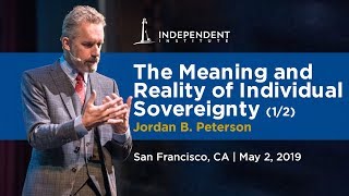 Jordan B Peterson  The Meaning and Reality of Individual Sovereignty 12 [upl. by Ainessey]