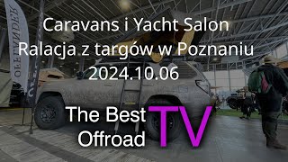 Szukam offroadu na targach Caravans Salon Yacht Salon Tour Salon 2024 Poznań  relacja [upl. by Martino898]