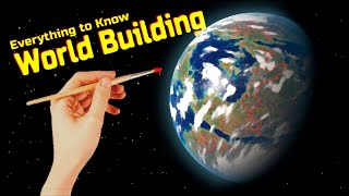 Everything to Know about World Building [upl. by Sell949]