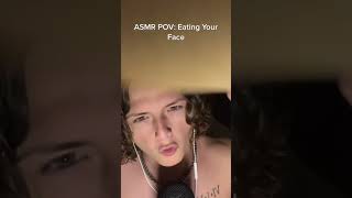 ASMR POV Eating Your Face [upl. by Ahsiuq]