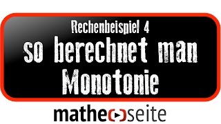 Monotonie und Monotonieverhalten einer Funktion bestimmen Beispiel 4  A1107 [upl. by Mercie330]