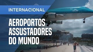 OS AEROPORTOS MAIS ASSUSTADORES E PERIGOSOS DO MUNDO [upl. by Eniamart45]