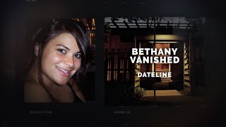 Dateline Episode Trailer Bethany Vanished  Dateline NBC [upl. by Hedve]