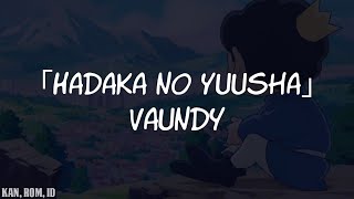 「Hadaka no Yuusha」by Vaundy  Ousama Ranking OP 2 Full Lirik amp Terjemahan [upl. by Rodger]