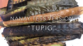 TUPIG RECIPE by NANAY TESS ILOCANO DELICACY [upl. by Theurer960]