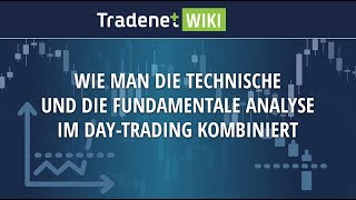 Wie man die technische und die fundamentale Analyse im DayTrading kombiniert [upl. by Rohpotsirhc]