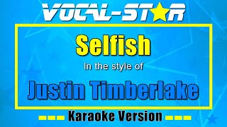 Selfish Karaoke  Justin Timberlake Karaoke Version [upl. by Imat]