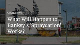 What Will Happen to Banksy’s ‘Spraycation’ Works [upl. by Atsirhc137]