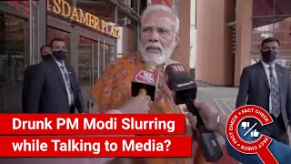 FACT CHECK Viral Video Shows Drunk PM Modi Slurring while Talking to Media [upl. by Keffer]