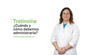 Tretinoína ¿Cuándo y cómo debemos administrarla  Tu Farmacéutico Informa [upl. by Lehrer542]