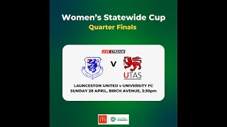 Womens Statewide Cup Quarter Final Launceston United v University [upl. by Zannini]