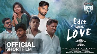 Edit With Love Official Short Film Kannada  Aslam G  UM Stevan Sathish  Bison Valley Audio [upl. by Evan]