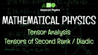 Mathematical Physics  Tensor Analysis  Tensors of Second Rank  Diadic [upl. by Suoivatnod]