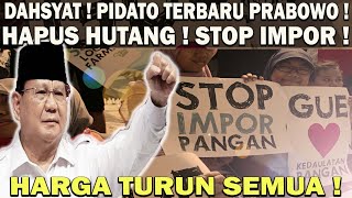 PIDATO TERBARU PRABOWO❗️2025 TIDAK ADA LAGI IMPOR  PRABOWO SUKSES HAPUS UTANG  HARGAHARGA TURUN 😱 [upl. by Mattox]