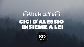 Gigi DAlessio  Insieme a lei 8D Audio [upl. by Assilanna]