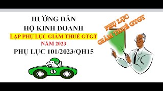 Hướng dẫn hộ kinh doanh lập phụ lục giảm thuế GTGT Phụ lục 1012023QH15 [upl. by Stew]