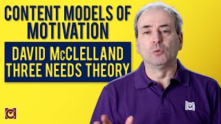 David McClelland and Three Motivational Needs  Content Theories of Motivation [upl. by Eylrahc]