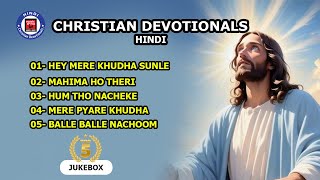 Best Of Christian Devotional Songs  Top 5 Christian Devotional Songs In Hindi  Hindi Gospel Songs [upl. by Esidnak]