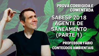 QUESTÕES RESPONDIDAS E COMENTADAS CONCURSO SABESP 2018  AGENTE DE SANEAMENTO  PARTE 1 [upl. by Tove]