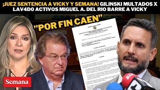 ¡JUEZ sentencia a VICKY SALE de SEMANA Miguel A Del Rio la BARRE ¡Gilinski y lavado de activos [upl. by Sargent]