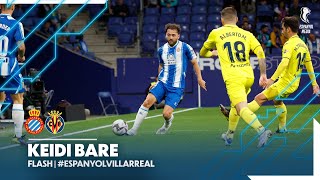 🎥 FLASH  Keidi Bare  EspanyolVillarreal [upl. by Bourgeois]