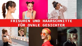 30 Atemberaubende Frisuren Und Haarschnitte Für Ovale Gesichter [upl. by Mauricio]