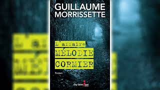 Laffaire Mélodie Cormier par Guillaume Morrissette  Livres Audio Gratuit Complet [upl. by Zolnay]