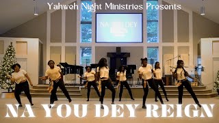 Na You Dey Reign Dance  Mercy Chinwo  Yahweh Night Ministries [upl. by Lleneg]