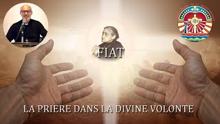 6 LA PRIÈRE DANS LA DIVINE VOLONTÉ [upl. by Norrat]