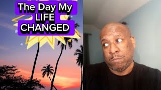 The Day My LIFE CHANGED [upl. by Thagard]