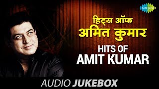 Hits Of Amit Kumar  Naino Mein Sapna Bade Achhe Lagte Hain Teri Yaad Aa Rahi Hai Top Hindi Songs [upl. by Marin]